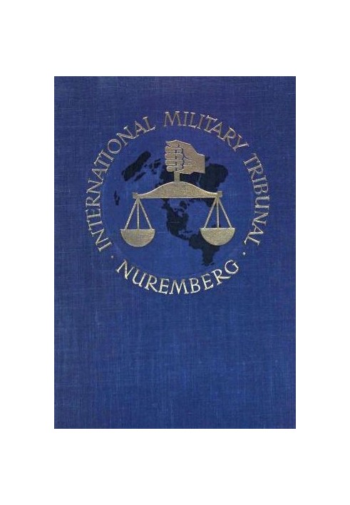 Book Trial of the Major War Criminals Before the International Military Tribunal, Nuremburg, 14 November 1945-1 October 1946, Vo
