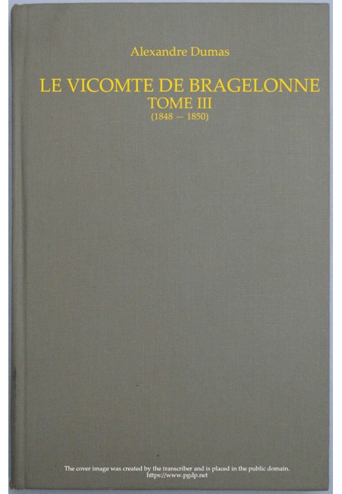Book The Viscount of Bragelonne, Volume III.