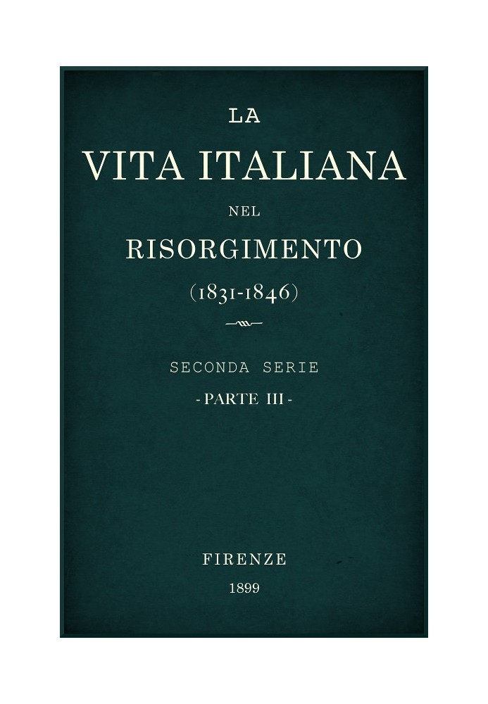 Book Italian life in the Risorgimento (1831-1846), part 3 Second series - Letters, sciences and arts