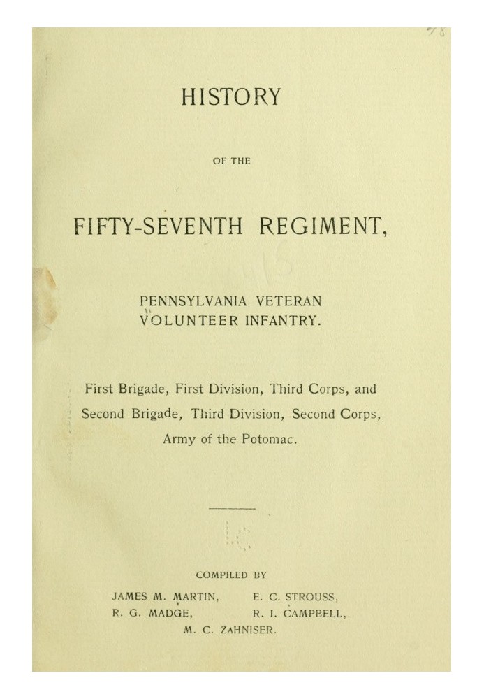 Book History of the Fifty-Seventh Regiment, Pennsylvania Veteran Volunteer Infantry First Brigade, First Division, Third Corps a