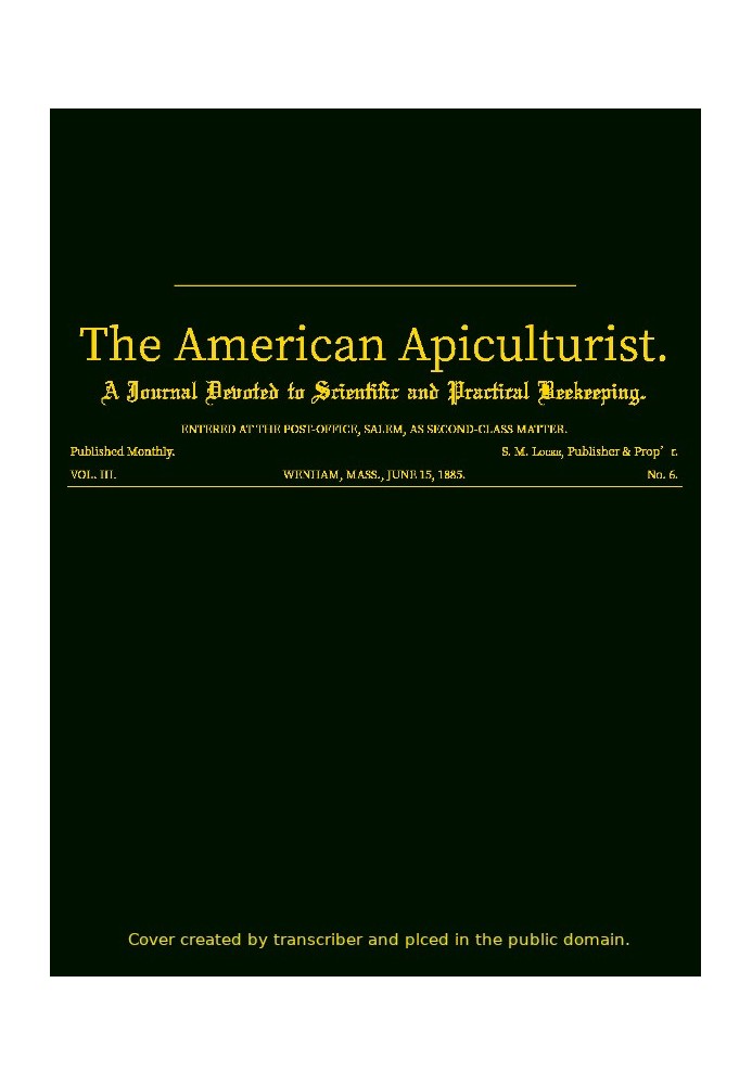 Book The American Apiculturist. Vol. III. No. 6, June 15, 1885 A Journal Devoted to Scientific and Practical Beekeeping