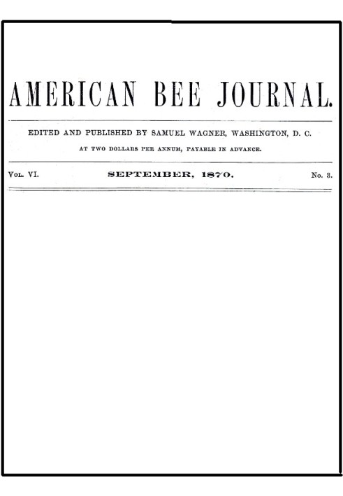 Book The American Bee Journal, Volume VI, Number 3, September 1870