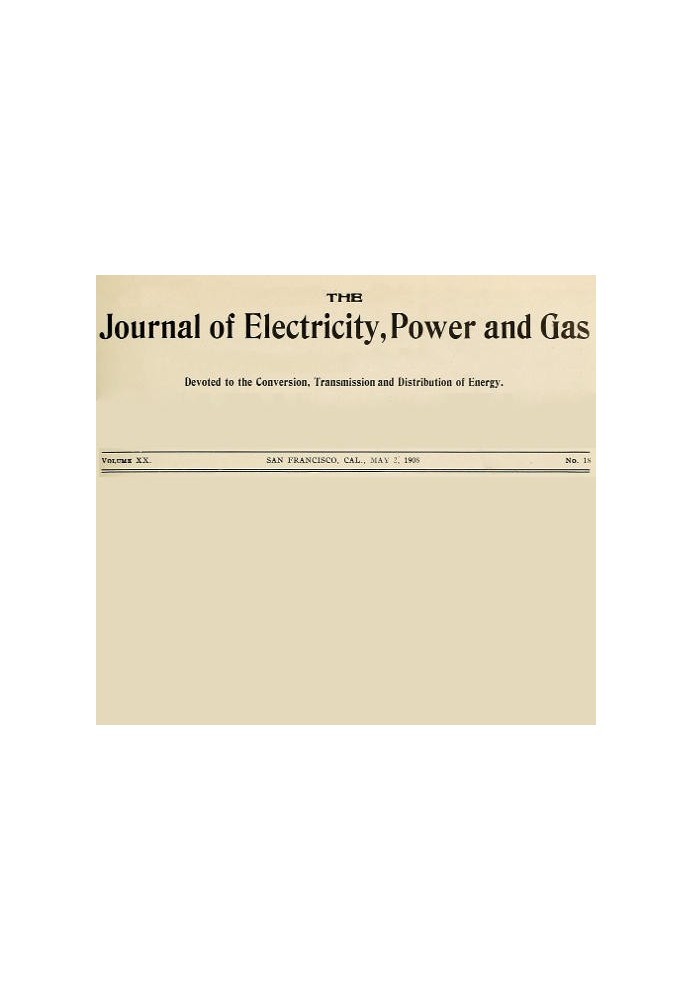 Book The Journal of Electricity, Power and Gas, Volume XX, No. 18, May 2, 1908 Devoted to the Conversion, Transmission and Distr