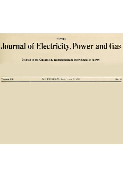 Book The Journal of Electricity, Power and Gas, Volume XX, No. 18, May 2, 1908 Devoted to the Conversion, Transmission and Distr