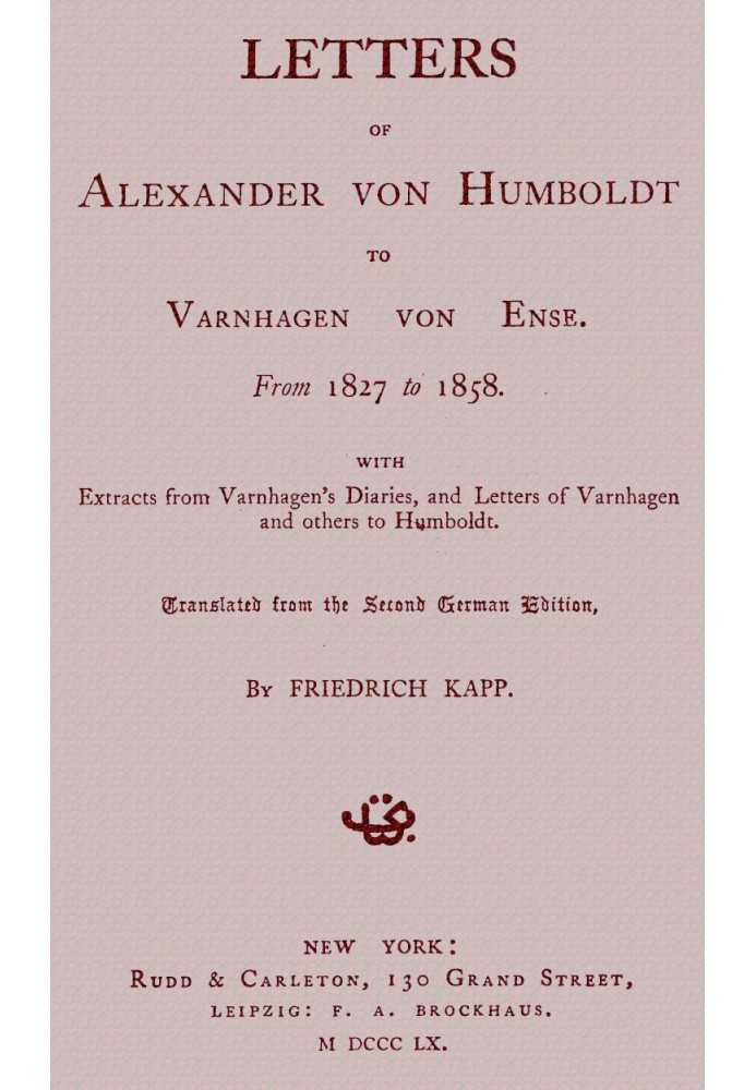 Книга Листи Олександра фон Гумбольдта до Варнгагена фон Енсе. З 1827 по 1858 рр. З уривками із щоденників Варнгагена та листами 