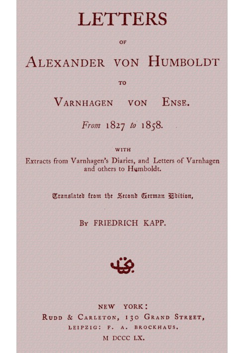 Книга Листи Олександра фон Гумбольдта до Варнгагена фон Енсе. З 1827 по 1858 рр. З уривками із щоденників Варнгагена та листами 