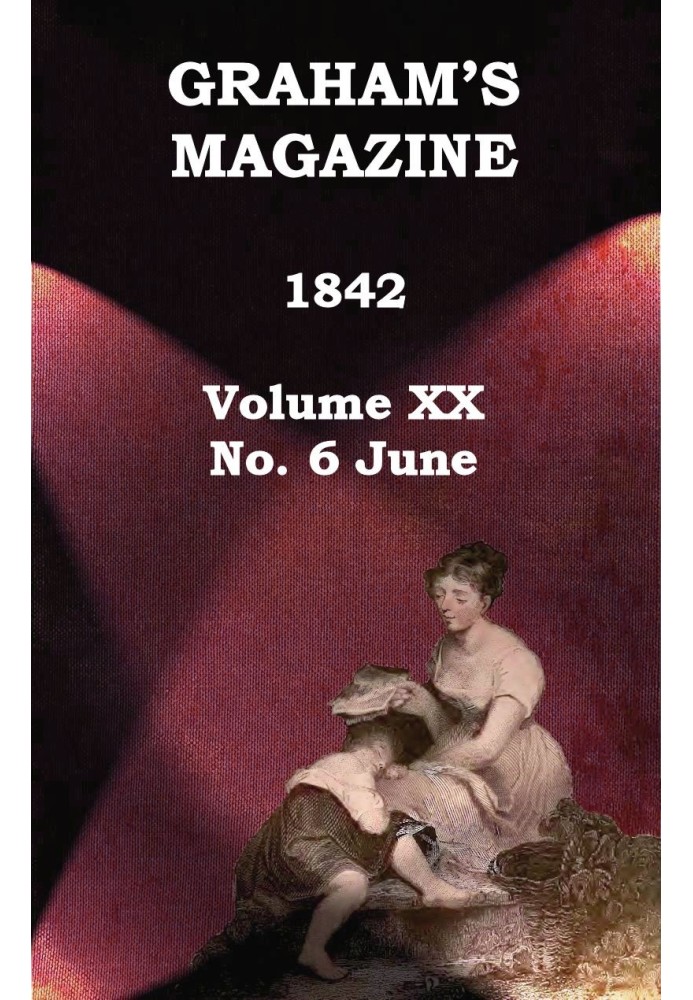 Book Graham's Magazine, Vol. XX, No. 6, June 1842