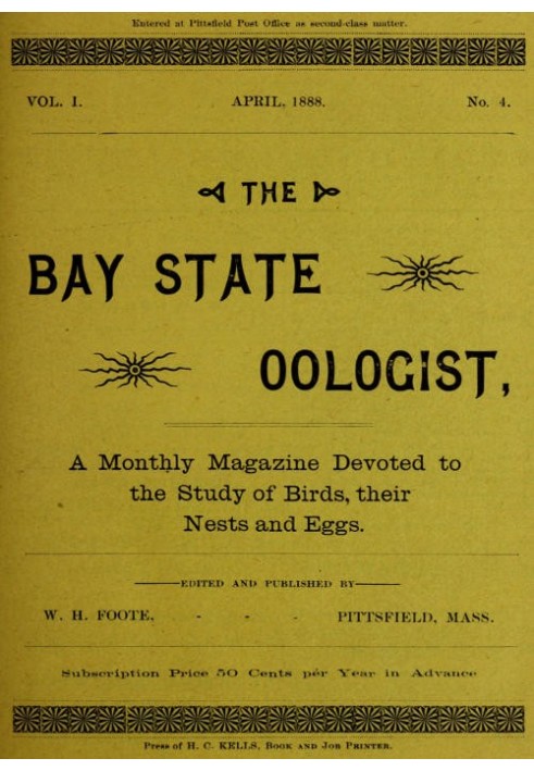 Book The Bay State Oologist, Vol. 1 No. 4, April 1888 A Monthly Magazine Devoted to the Study of Birds, their Nests and Eggs