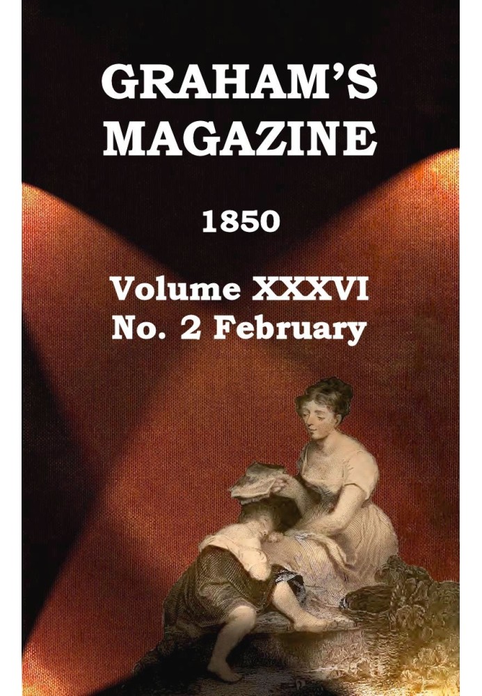 Book Graham's Magazine, Vol. XXXVI, No. 2, February 1850