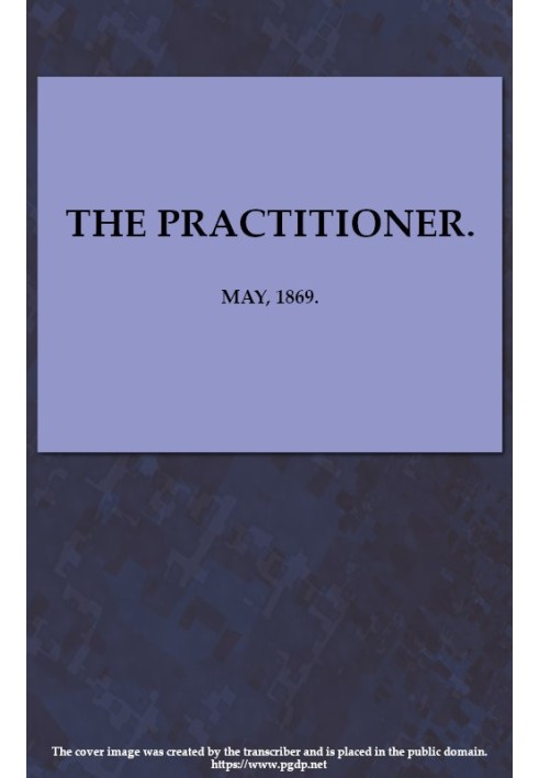 Book The Practitioner. May, 1869. A Monthly Journal of Therapeutics
