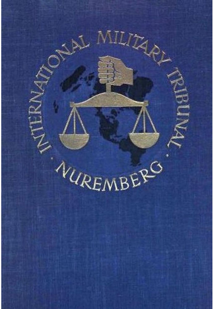 Book Trial of the Major War Criminals Before the International Military Tribunal, Nuremburg, 14 November 1945-1 October 1946, Vo
