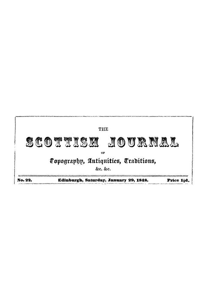 Книга Шотландский журнал топографии, древностей, традиций и т. д., Vol. I, № 22, 29 января 1848 г.