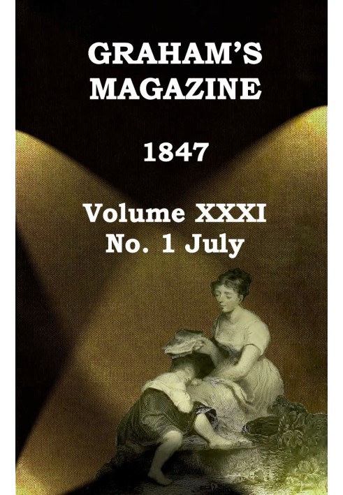 Book Graham's Magazine, Vol. XXXI,  No. 1, July 1847