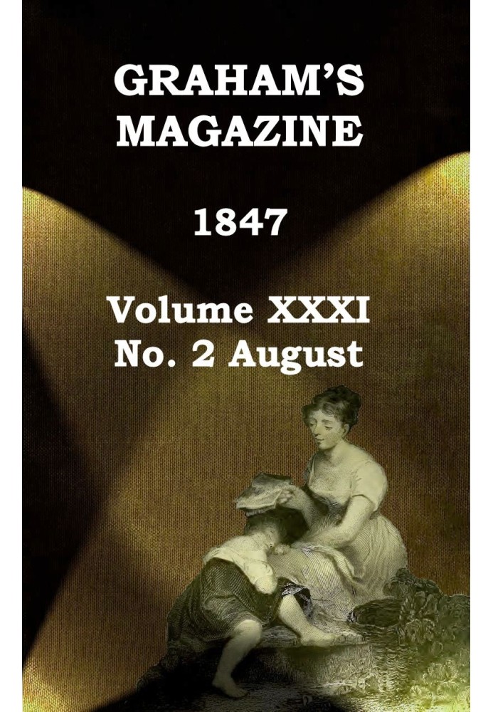 Book Graham's Magazine, Vol. XXXI, No. 2, August 1847