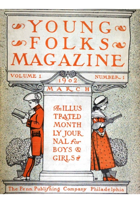 Book Young Folks Magazine, Vol. I, No. 1, March 1902 An Illustrated Monthly Journal for Boys & Girls