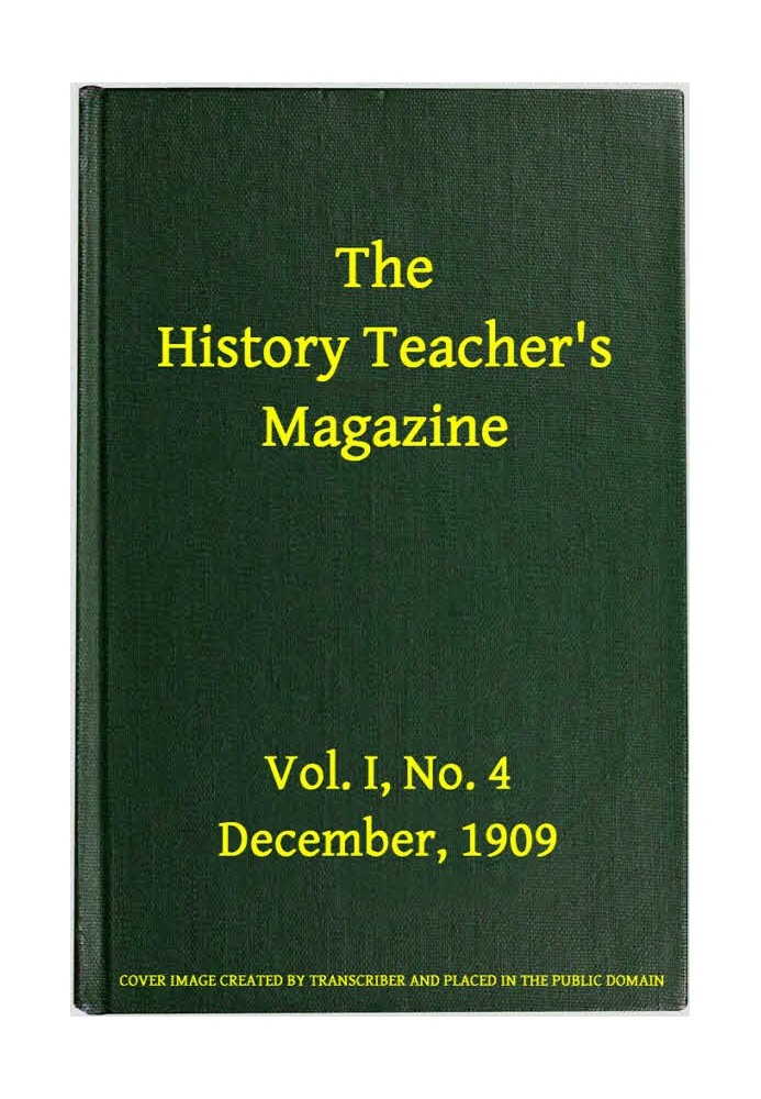 Book The History Teacher's Magazine, Vol. I, No. 4, December, 1909