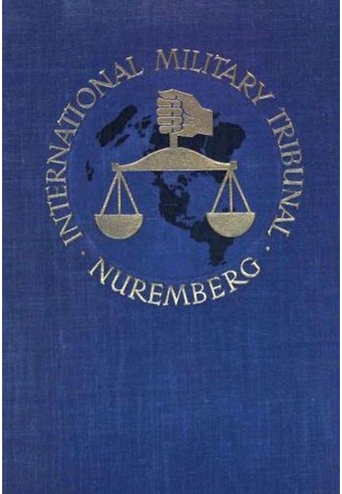 Book Trial of the Major War Criminals Before the International Military Tribunal, Nuremburg, 14 November 1945-1 October 1946, Vo