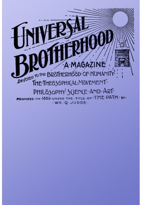 Book Universal Brotherhood, Volume XIII, No. 10, January 1899 A Magazine Devoted to the Brotherhood of Humanity, the Theosophica