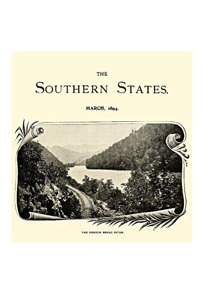 Book The Southern States, March, 1894 An illustrated monthly magazine devoted to the South