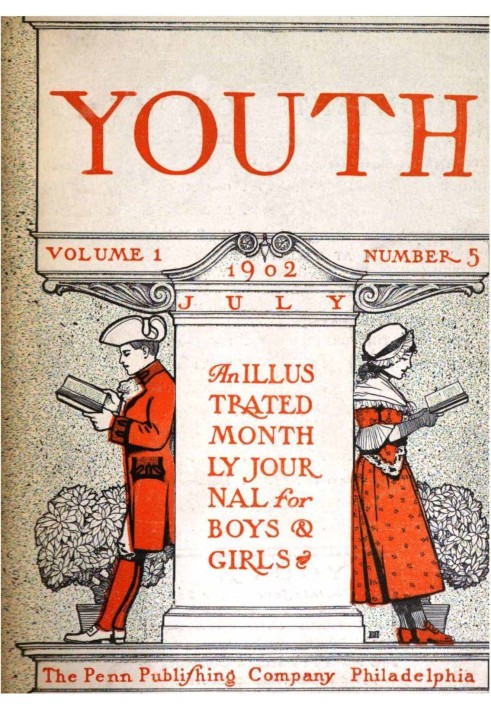 Book Youth, Volume 1, Number 5, July 1902 An Illustrated Monthly Journal for Boys & Girls