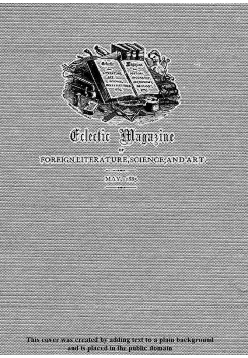 Book Eclectic Magazine of Foreign Literature, Science, and Art, May 1885