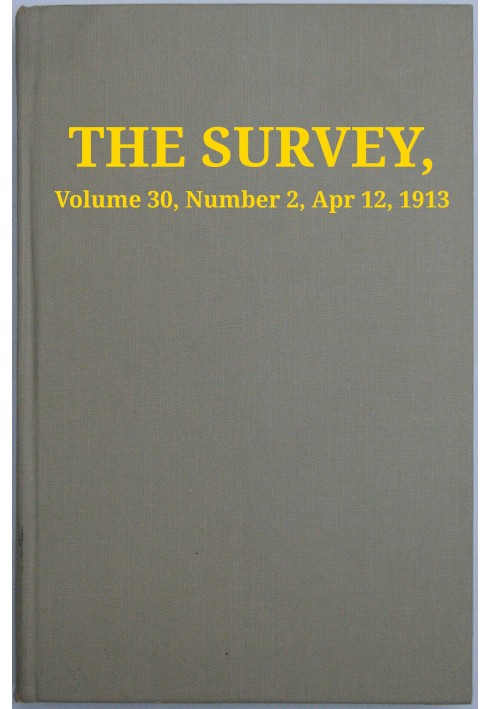 Book The Survey, Volume 30, Number 2, Apr 12, 1913