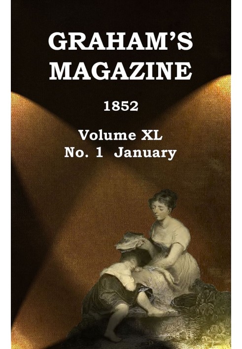 Book Graham's Magazine, Vol. XL, No. 1, January 1852