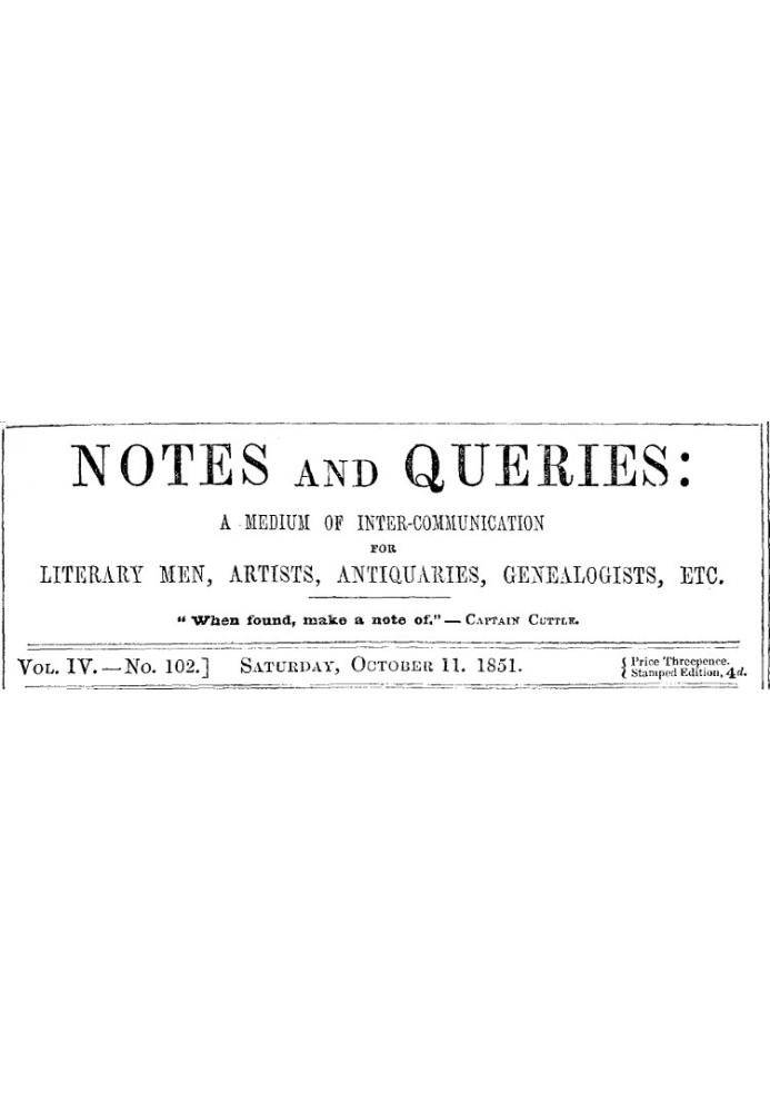 Book Notes and Queries, Vol. IV, Number 102, October 11, 1851 A Medium of Inter-communication for Literary Men, Artists, Antiqua