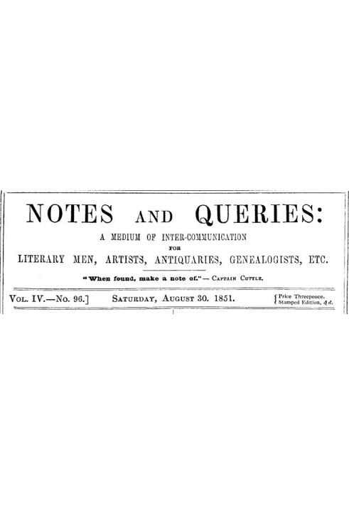 Book Notes and Queries, Vol. IV, Number 96, August 30, 1851 A Medium of Inter-communication for Literary Men, Artists, Antiquari