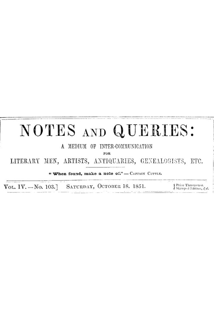 Book Notes and Queries, Vol. IV, Number 103, October 18, 1851 A Medium of Inter-communication for Literary Men, Artists, Antiqua