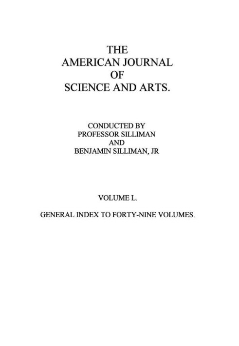 Book The American Journal of Science and Arts, Volume 50 (First Series) General Index to Forty-Nine Volumes