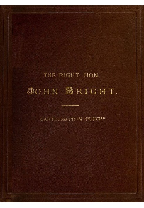 Book The Rt. Hon. John Bright M.P. Cartoons from the Collection of "Mr. Punch"