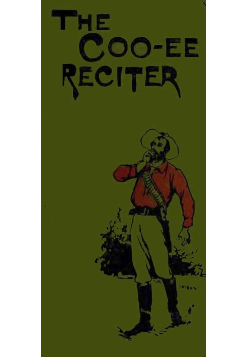 Book The Coo-ee Reciter: Humorous, Pathetic, Dramatic, Dialect, Recitations and Readings