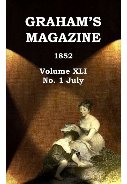 Book Graham's Magazine, Vol. XLI, No. 1, July 1852
