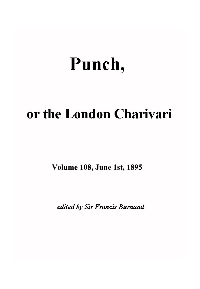Book Punch, or the London Charivari, Vol. 108, June 1, 1895