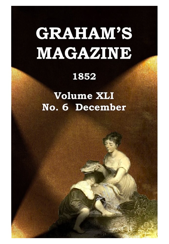 Book Graham's Magazine, Vol. XLI, No. 6, December 1852