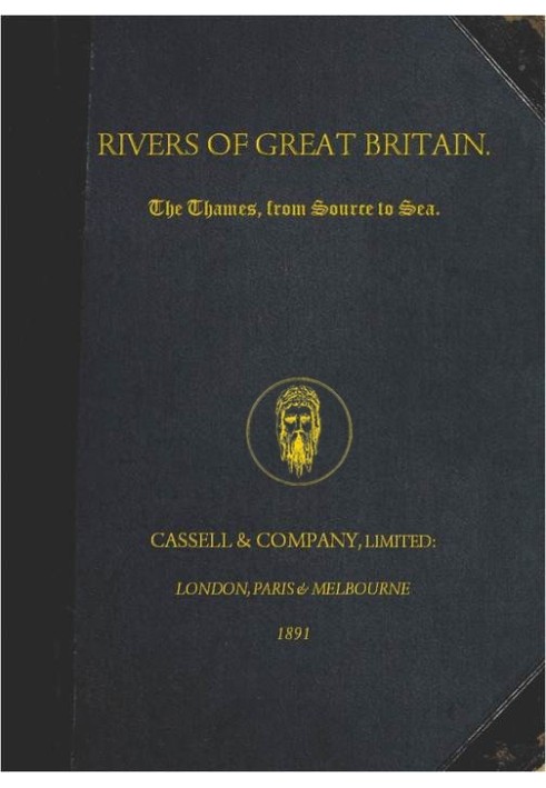 Book Rivers of Great Britain. The Thames, from Source to Sea. Descriptive, Historical, Pictorial
