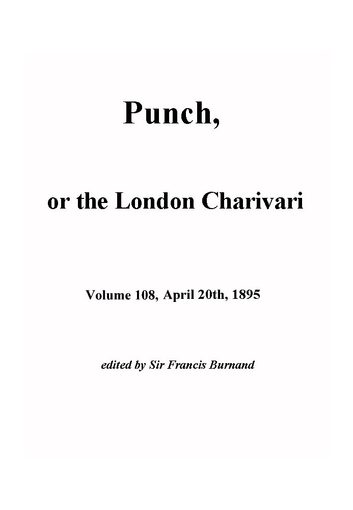 Book Punch, or the London Charivari, Vol. 108, April 20, 1895