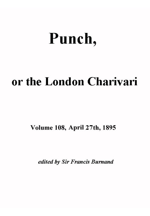 Book Punch, or the London Charivari, Vol. 108, April 27, 1895