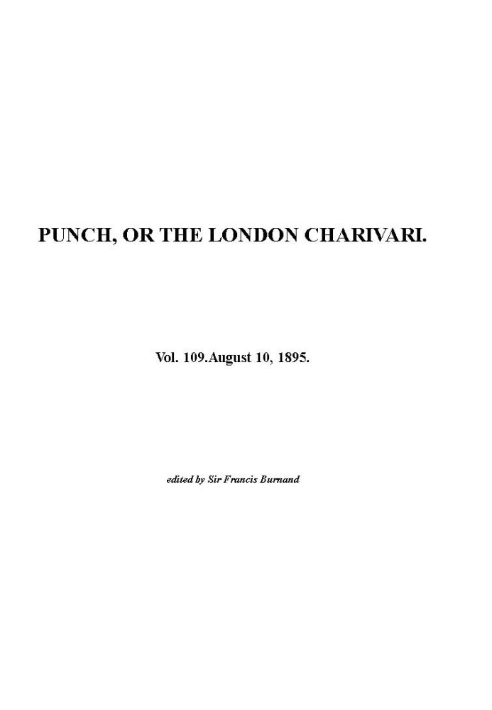 Книга Панч, або Лондонський чаріварі, том. 109, 10 серпня 1895 р