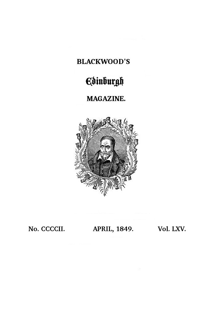 Book Blackwood's Edinburgh Magazine, Volume 65, No. 402, April, 1849