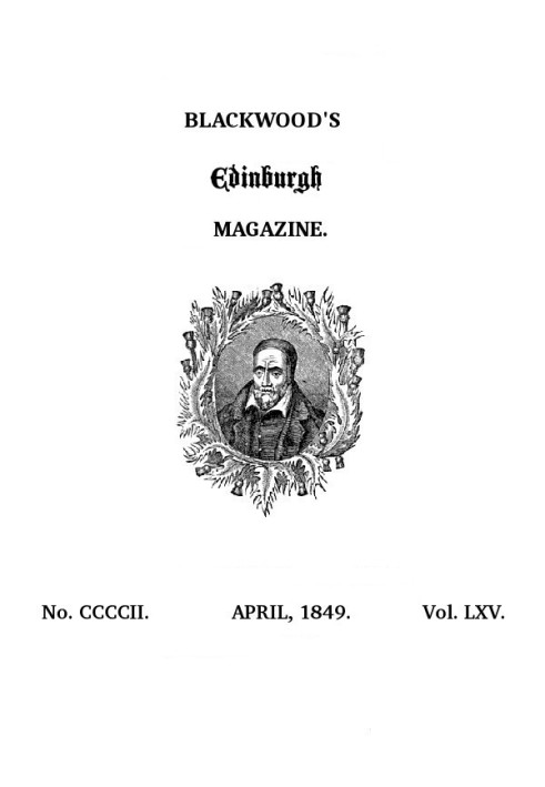 Book Blackwood's Edinburgh Magazine, Volume 65, No. 402, April, 1849