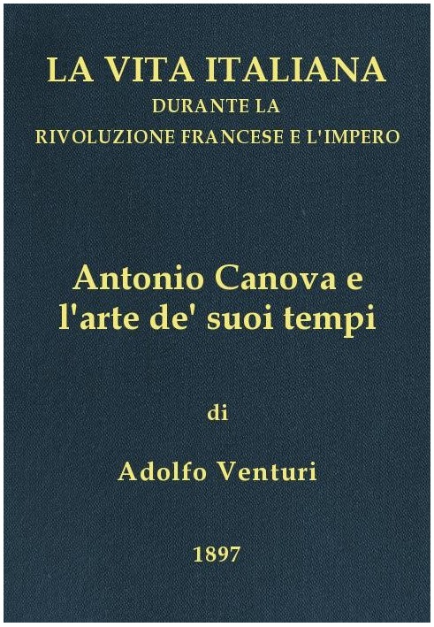 Книга Антонио Канова (1757-1822) и искусство его времени. Итальянская жизнь во время Французской революции и Империи.