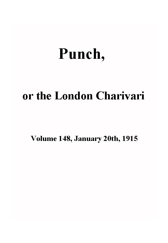 Book Punch, or the London Charivari, Volume 148, January 20th 1915