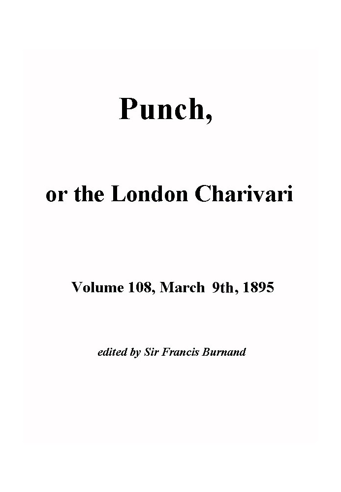 Book Punch, or the London Charivari, Volume 108, March 9th 1895