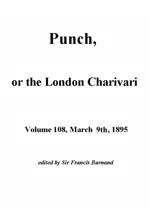 Book Punch, or the London Charivari, Volume 108, March 9th 1895