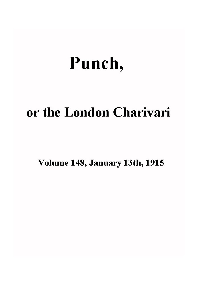 Book Punch, or the London Charivari, Volume 148, January 13th 1915