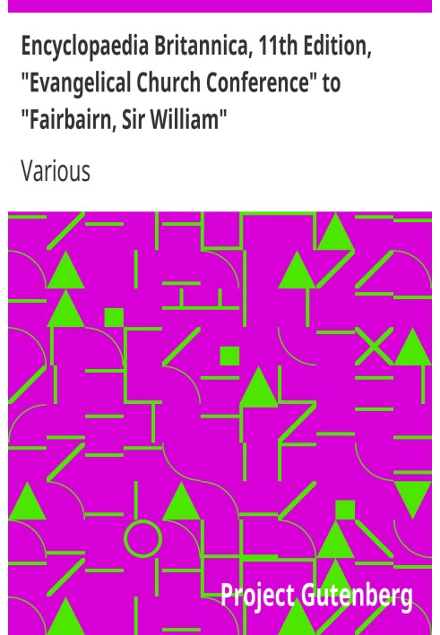Book Encyclopaedia Britannica, 11th Edition, "Evangelical Church Conference" to "Fairbairn, Sir William" Volume 10, Slice 1