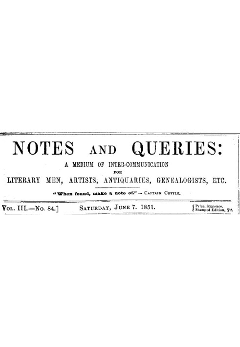 Book Notes and Queries, Number 84, June 7, 1851 A Medium of Inter-communication for Literary Men, Artists, Antiquaries, Genealog