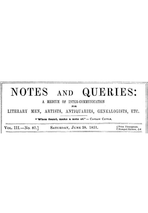Book Notes and Queries, Vol. III, Number 87, June 28, 1851 A Medium of Inter-communication for Literary Men, Artists, Antiquarie
